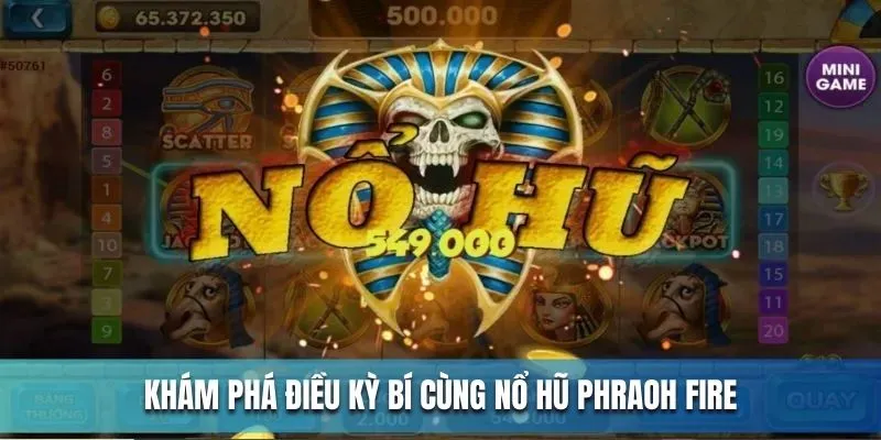 Khám phá điều kỳ bí cùng nổ hũ Pharaoh's Fire Khám phá điều kỳ bí cùng nổ hũ Pharaoh's Fire