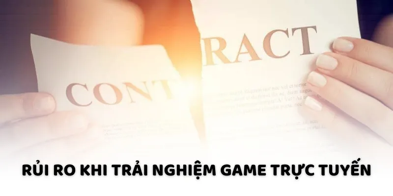 Rủi ro khi trải nghiệm game trực tuyến Rủi ro khi trải nghiệm game trực tuyến